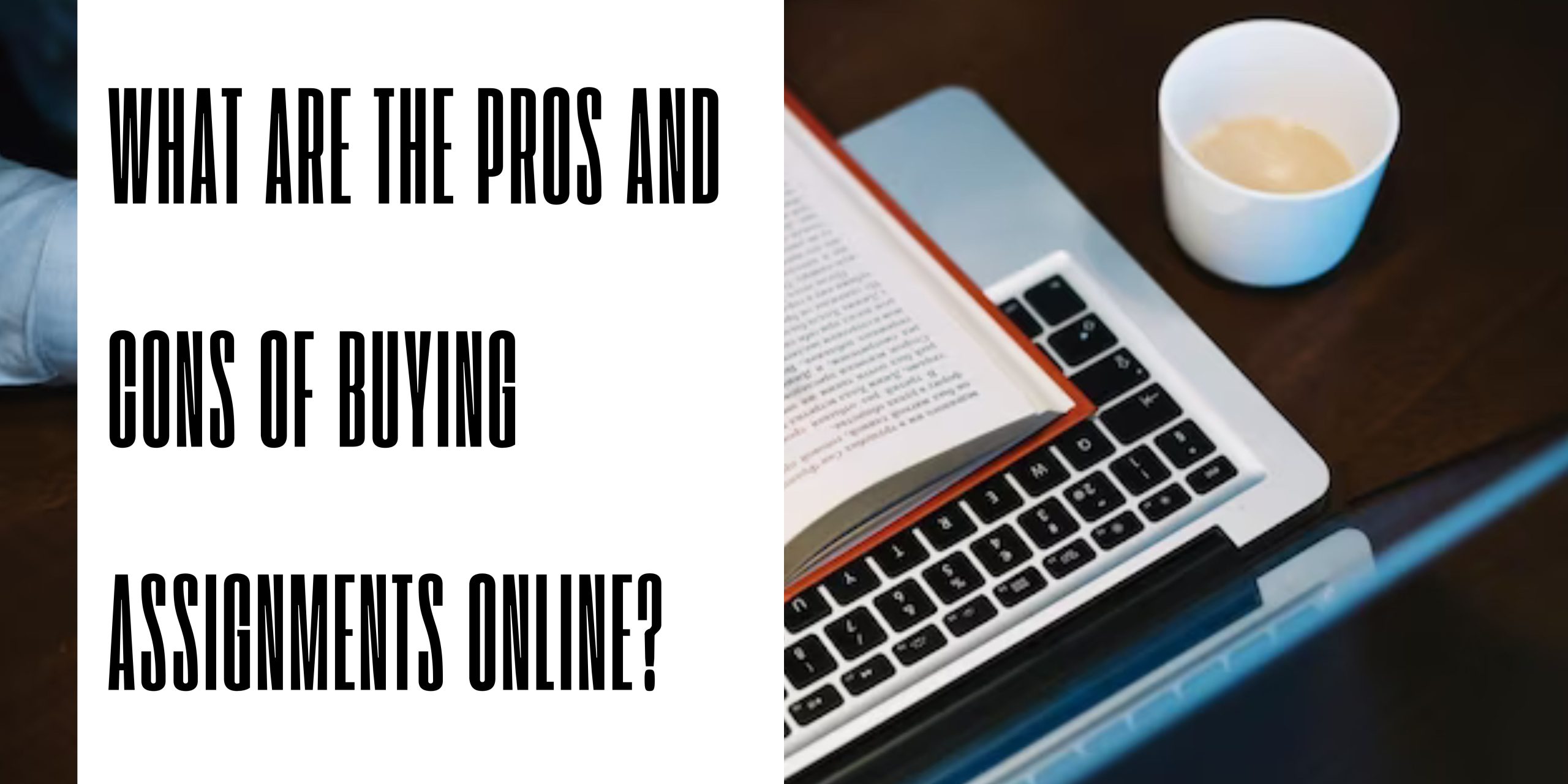 What Are The Pros And Cons Of Buying Assignments Online?